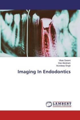 Swami / Abraham / Singh |  Imaging In Endodontics | Buch |  Sack Fachmedien