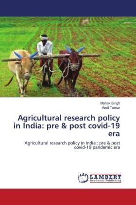 Singh / Tomar |  Agricultural research policy in India: pre & post covid-19 era | Buch |  Sack Fachmedien