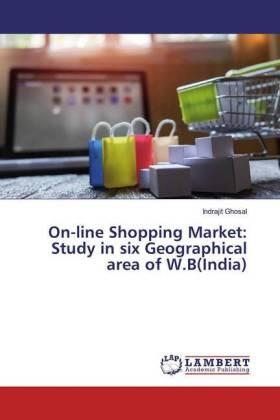 Ghosal |  On-line Shopping Market: Study in six Geographical area of W.B(India) | Buch |  Sack Fachmedien