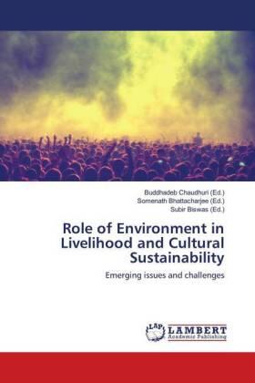 Chaudhuri / Bhattacharjee / Biswas |  Role of Environment in Livelihood and Cultural Sustainability | Buch |  Sack Fachmedien