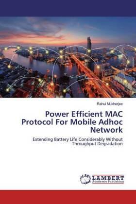 Mukherjee |  Power Efficient MAC Protocol For Mobile Adhoc Network | Buch |  Sack Fachmedien