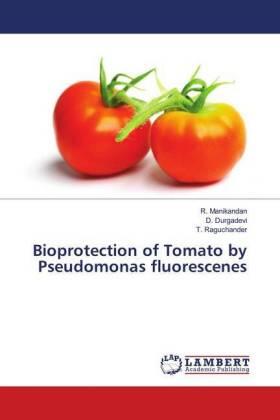 Manikandan / Durgadevi / Raguchander |  Bioprotection of Tomato by Pseudomonas fluorescenes | Buch |  Sack Fachmedien