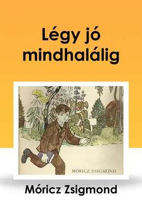 Móricz |  Légy jó mindhalálig | eBook | Sack Fachmedien