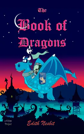 Nesbit |  The Book of Dragons | eBook | Sack Fachmedien