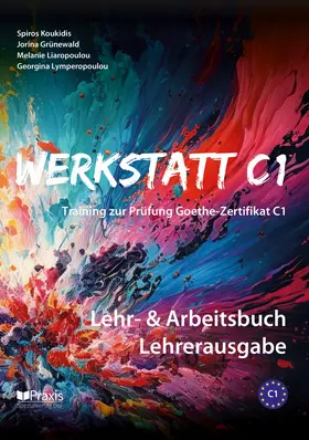 Koukidis / Grünewald / Liaropoulou |  Werkstatt C1: Lehr- & Arbeitsbuch Lehrerausgabe | Buch |  Sack Fachmedien