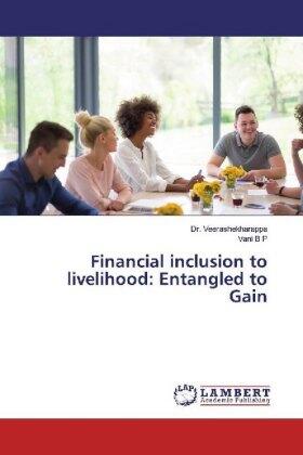 B P |  Financial inclusion to livelihood: Entangled to Gain | Buch |  Sack Fachmedien