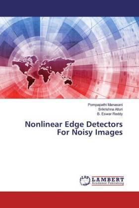 Manasani / Atluri / Reddy |  Nonlinear Edge Detectors For Noisy Images | Buch |  Sack Fachmedien