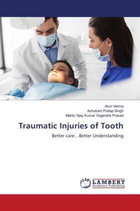 Verma / Singh / Yogendra Prasad |  Traumatic Injuries of Tooth | Buch |  Sack Fachmedien