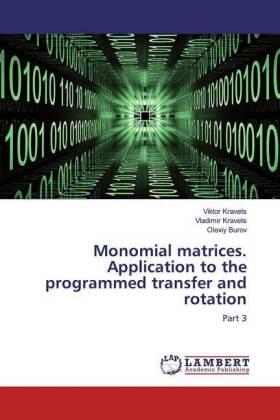 Kravets / Burov |  Monomial matrices. Application to the programmed transfer and rotation | Buch |  Sack Fachmedien