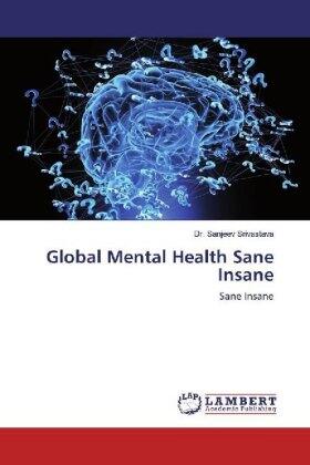 Srivastava |  Global Mental Health Sane Insane | Buch |  Sack Fachmedien