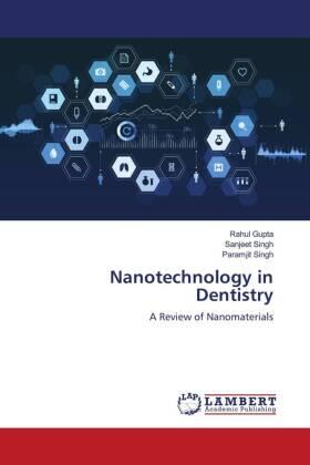 Gupta / Singh |  Nanotechnology in Dentistry | Buch |  Sack Fachmedien