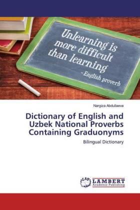 Abdullaeva |  Dictionary of English and Uzbek National Proverbs Containing Graduonyms | Buch |  Sack Fachmedien