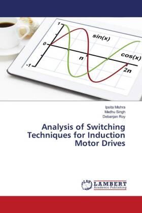 Mishra / Singh / Roy |  Analysis of Switching Techniques for Induction Motor Drives | Buch |  Sack Fachmedien