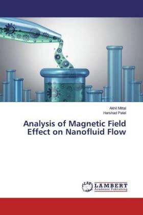 Mittal / Patel |  Analysis of Magnetic Field Effect on Nanofluid Flow | Buch |  Sack Fachmedien