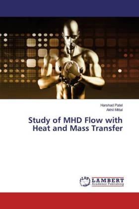 Patel / Mittal |  Study of MHD Flow with Heat and Mass Transfer | Buch |  Sack Fachmedien