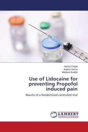 Patyal / Verma / Buddhi |  Use of Lidocaine for preventing Propofol induced pain | Buch |  Sack Fachmedien