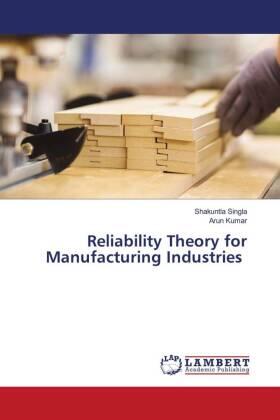 Singla / Kumar |  Reliability Theory for Manufacturing Industries | Buch |  Sack Fachmedien