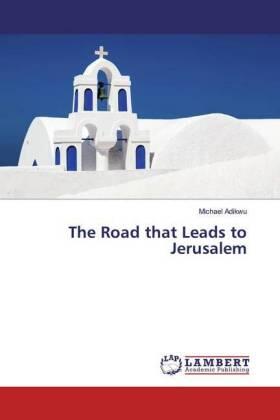 Adikwu |  The Road that Leads to Jerusalem | Buch |  Sack Fachmedien