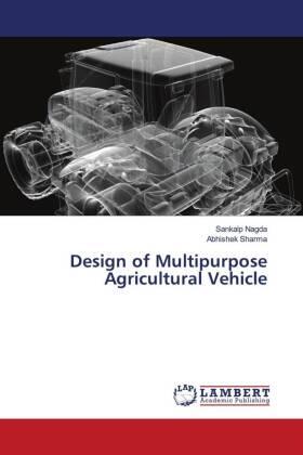 Nagda / Sharma |  Design of Multipurpose Agricultural Vehicle | Buch |  Sack Fachmedien