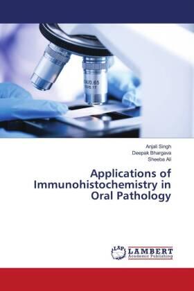 Singh / Bhargava / Ali |  Applications of Immunohistochemistry in Oral Pathology | Buch |  Sack Fachmedien