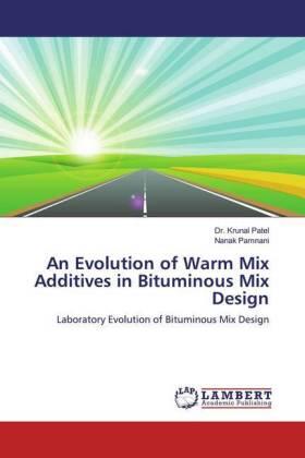 Patel / Pamnani |  An Evolution of Warm Mix Additives in Bituminous Mix Design | Buch |  Sack Fachmedien