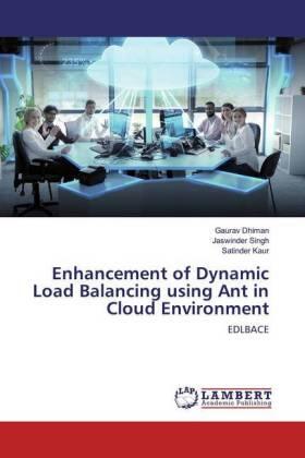 Dhiman / Singh / Kaur |  Enhancement of Dynamic Load Balancing using Ant in Cloud Environment | Buch |  Sack Fachmedien