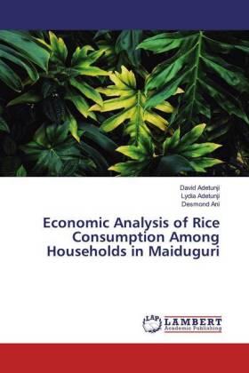 Adetunji / Ani |  Economic Analysis of Rice Consumption Among Households in Maiduguri | Buch |  Sack Fachmedien