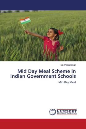 Singh |  Mid Day Meal Scheme in Indian Government Schools | Buch |  Sack Fachmedien