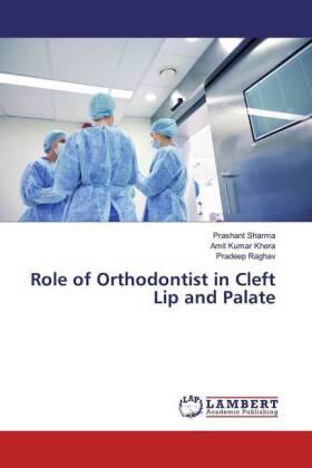 Sharma / Khera / Raghav |  Role of Orthodontist in Cleft Lip and Palate | Buch |  Sack Fachmedien