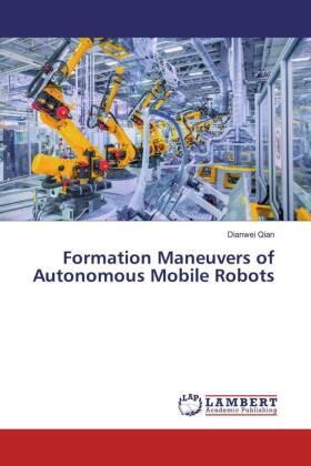 Qian |  Formation Maneuvers of Autonomous Mobile Robots | Buch |  Sack Fachmedien