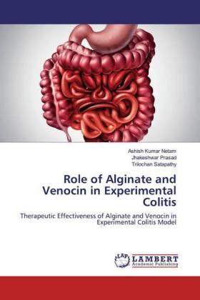 Netam / Prasad / Satapathy |  Role of Alginate and Venocin in Experimental Colitis | Buch |  Sack Fachmedien