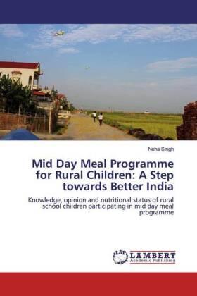 Singh |  Mid Day Meal Programme for Rural Children: A Step towards Better India | Buch |  Sack Fachmedien