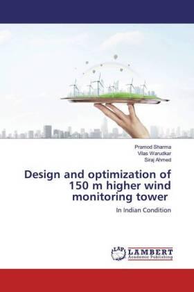 Sharma / Warudkar / Ahmed |  Design and optimization of 150 m higher wind monitoring tower | Buch |  Sack Fachmedien