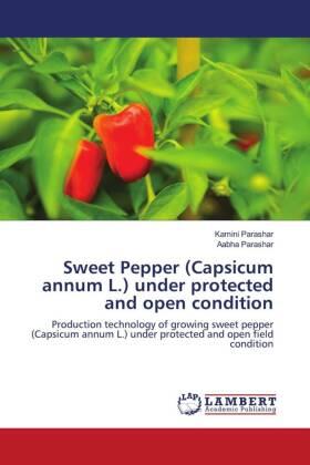 Parashar |  Sweet Pepper (Capsicum annum L.) under protected and open condition | Buch |  Sack Fachmedien