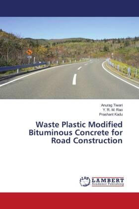 Tiwari / Rao / Kadu |  Waste Plastic Modified Bituminous Concrete for Road Construction | Buch |  Sack Fachmedien