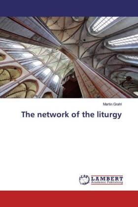 Grahl |  The network of the liturgy | Buch |  Sack Fachmedien