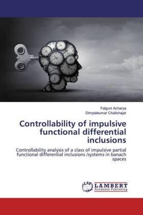 Acharya / Chalishajar |  Controllability of impulsive functional differential inclusions | Buch |  Sack Fachmedien