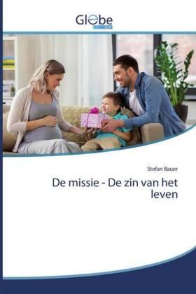 Bauer |  De missie - De zin van het leven | Buch |  Sack Fachmedien