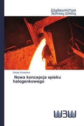 Srivastava |  Nowa koncepcja spieku halogenkowego | Buch |  Sack Fachmedien