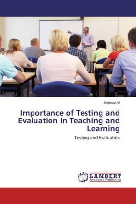 Ali |  Importance of Testing and Evaluation in Teaching and Learning | Buch |  Sack Fachmedien