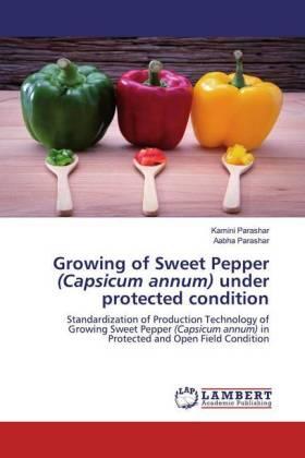 Parashar |  Growing of Sweet Pepper (Capsicum annum) under protected condition | Buch |  Sack Fachmedien