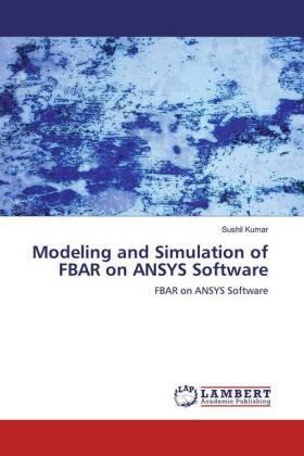 Kumar |  Modeling and Simulation of FBAR on ANSYS Software | Buch |  Sack Fachmedien