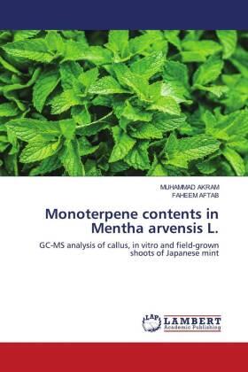 Akram / Aftab |  Monoterpene contents in Mentha arvensis L. | Buch |  Sack Fachmedien