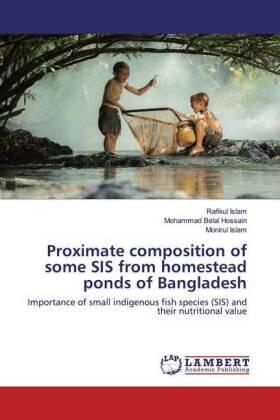 Islam / Hossain |  Proximate composition of some SIS from homestead ponds of Bangladesh | Buch |  Sack Fachmedien