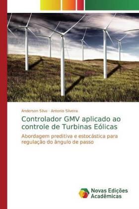 Silva / Silveira |  Controlador GMV aplicado ao controle de Turbinas Eólicas | Buch |  Sack Fachmedien