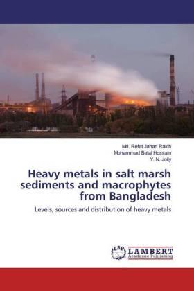 Rakib / Hossain / Jolly |  Heavy metals in salt marsh sediments and macrophytes from Bangladesh | Buch |  Sack Fachmedien