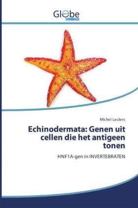 Leclerc |  Echinodermata: Genen uit cellen die het antigeen tonen | Buch |  Sack Fachmedien