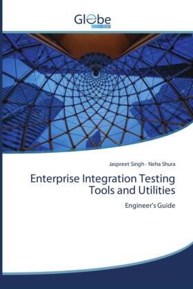 Singh / Shura |  Enterprise Integration Testing Tools and Utilities | Buch |  Sack Fachmedien
