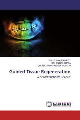 Rani Roy / Gupta / Tripathi |  Guided Tissue Regeneration | Buch |  Sack Fachmedien