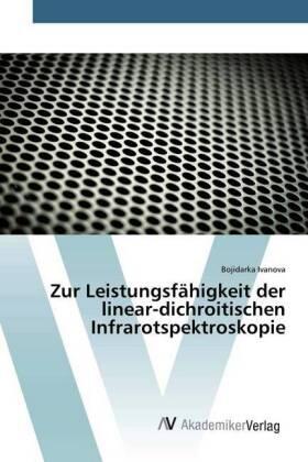 Ivanova |  Zur Leistungsfähigkeit der linear-dichroitischen Infrarotspektroskopie | Buch |  Sack Fachmedien